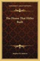 The house that Hitler built 1163179965 Book Cover