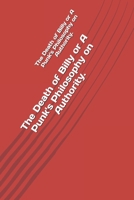 The Death of Billy or A Punk's Philosophy on Authority. B0GFW897J6 Book Cover