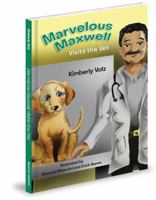 Marvelous Maxwell Visits the Vet 1937406458 Book Cover