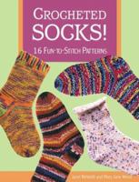 Crocheted Socks: 16 Fun-To-Stitch Patterns 1564774945 Book Cover