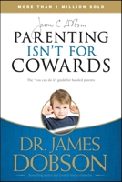 Parenting Isn't For Cowards 0849933420 Book Cover
