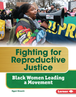 Fighting for Reproductive Justice: Black Women Leading a Movement B0C8LXSPQX Book Cover