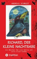 Richard, der kleine Nachtrabe: Ein Märchen für Lina Emilia und Lotta Elisa Färber (German Edition) 3384219368 Book Cover