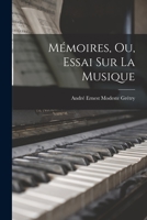 Memoires, Ou Essais Sur LA Musique (Da Capo Press music reprint series) 1179296125 Book Cover