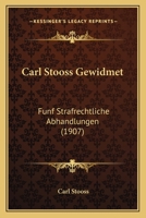 Carl Stooss Gewidmet: Funf Strafrechtliche Abhandlungen (1907) 1160819297 Book Cover