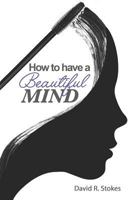 How to Have a Beautiful Mind 1790581451 Book Cover