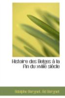 Histoire des Belges à la fin du xviiie siècle 1110987951 Book Cover