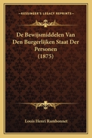 De Bewijsmiddelen Van Den Burgerlijken Staat Der Personen (1875) 1120416248 Book Cover