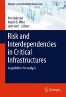 Risk and Interdependencies in Critical Infrastructures: A Guideline for Analysis 1447146603 Book Cover