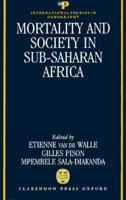 Mortality and Society in Sub-Saharan Africa (International Studies in Demography) 0198283725 Book Cover