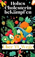 Über 44 Wege zuhohes Cholesterin zubekämpfen (German Edition) B0FJ1KBGCD Book Cover