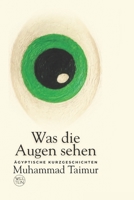 Was die Augen sehen (German Edition) B0GWD87QFF Book Cover