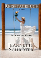 Reistagebuch Teil 2: Zwischen den Welten (German Edition) 3695734531 Book Cover