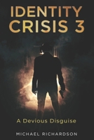 Identity Crisis 3: A Devious Disguise B0FSX82MVK Book Cover