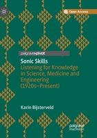 Sonic Skills: Listening for Knowledge in Science, Medicine and Engineering (1920s-Present) 1349959200 Book Cover