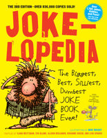 Jokelopedia: The Biggest, Best, Silliest, Dumbest Joke Book Ever 0761171894 Book Cover