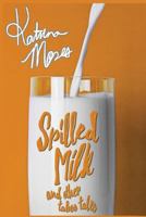 Spilled Milk: and Other Taboo Tales 1523757272 Book Cover