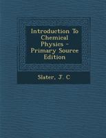 Introduction to Chemical Physics 1406717592 Book Cover