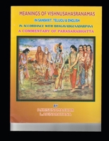 MEANINGS OF VISHNUSAHASRANAMAS: BHAGAVADGUNADARPANA COMMENTARY OF PARASHARABHATTA B0CDKB8FBT Book Cover