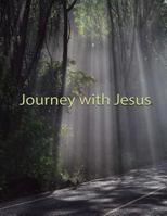 The Journey with Jesus 1505730864 Book Cover