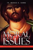 MORAL ISSUES: The Church's View Point on Contemporary Issues 1479709115 Book Cover