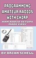 Programming Amateur Radios with CHIRP: Ham Radio Setups Made Easy 1720767262 Book Cover