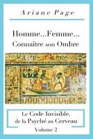 Homme...Femme...Connaître son Ombre: Le Code Invisible, de la Psyché à la Cellule, Volume 2 1775087719 Book Cover