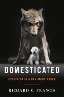 Domesticated, evolution in a Man-made World 0393064603 Book Cover