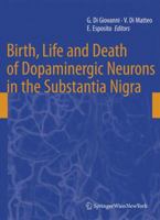 Birth, Life and Death of Dopaminergic Neurons in the Substantia Nigra 3709110920 Book Cover