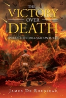The Victory Over Death: Episode 4: The Declaration to Eve 1964744989 Book Cover