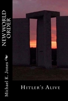 New World Order: Hitler's Alive 1979130981 Book Cover