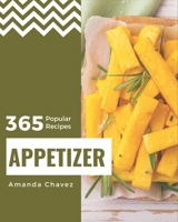 365 Popular Appetizer Recipes: An Appetizer Cookbook that Novice can Cook B08Q9WF3DL Book Cover