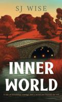 Inner World: A tale of friendship, courage, and a world just beyond the veil 1923443712 Book Cover