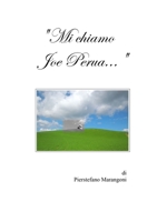 "Mi chiamo Joe Perua..." 1326028340 Book Cover