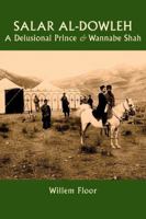Salar al-Dowleh: A Delusional Prince and Wannabe Shah 1933823968 Book Cover