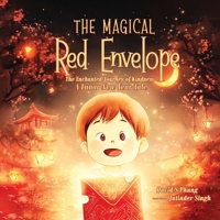 The Magical Red Envelope: The Enchanted Journey of Kindness: A Lunar New Year Tale 1807029956 Book Cover
