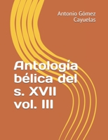 Antología bélica del s. XVII vol. III 1641-50 (Spanish Edition) 1692286323 Book Cover
