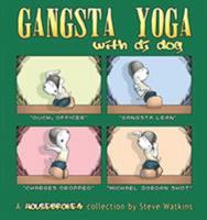 Gangsta Yoga with DJ Dog: A Housebroken Collection 0740754548 Book Cover
