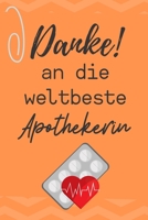 DANKE! AN DIE WELTBESTE APOTHEKERIN: A4 Notizbuch KALENDER für deinen Apotheker | Dankebuch Apotheke | Geschenkidee zum Geburtstag Weihnachten | Kleines Dankeschön | Terminplaner (German Edition) 1673106633 Book Cover