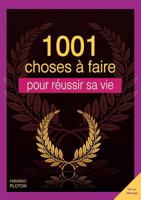 1001 CHOSES A FAIRE POUR REUSSIR SA VIE 2352884721 Book Cover