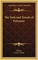 The Toils and Travels of Odysseus 1162725087 Book Cover