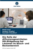 Die Rolle der diffusionsgewichteten MR-Bildgebung bei Läsionen im Bauch- und Beckenbereich (German Edition) 6209555446 Book Cover