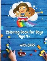 Coloring Book for Boys with Cars Age 4+: 50 Colouring Images with Cars Coloring Book for Boys Ages 4-8 Amazing Car Series for Boys 6069620534 Book Cover
