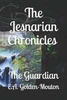 The Jesnarian Chronicles: The Guardian 0473538822 Book Cover