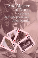 ...And Master of None: A Memoir 0989426394 Book Cover