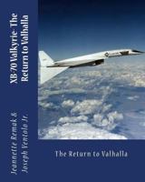 XB-70 Valkyrie: The Return to Valhalla 1512225290 Book Cover