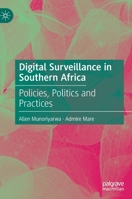 Digital Surveillance in Southern Africa: Policies, Politics and Practices 3031166353 Book Cover