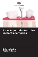 Aspects parodontaux des implants dentaires (French Edition) 620754417X Book Cover