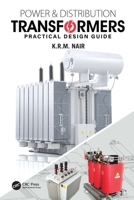 Power and Distribution Transformers: Practical Design Guide 0367542978 Book Cover