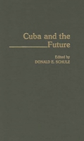 Cuba and the Future (Contributions in Latin American Studies) 0313287848 Book Cover